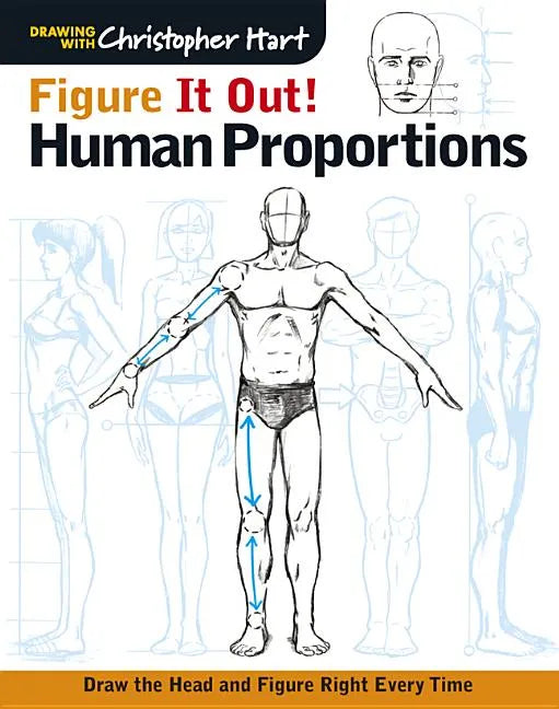 Figure It Out! Human Proportions: Draw the Head and Figure Right Every Time - Paperback