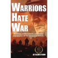 Warriors Hate War: Strategy, politicization, successes, and failures of the US Military - Hardcover