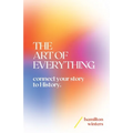 The Art of Everything: connect your story to History - Paperback