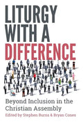 Liturgy with a Difference: The Boundless Riches of Christ in the Church at Prayer - Paperback