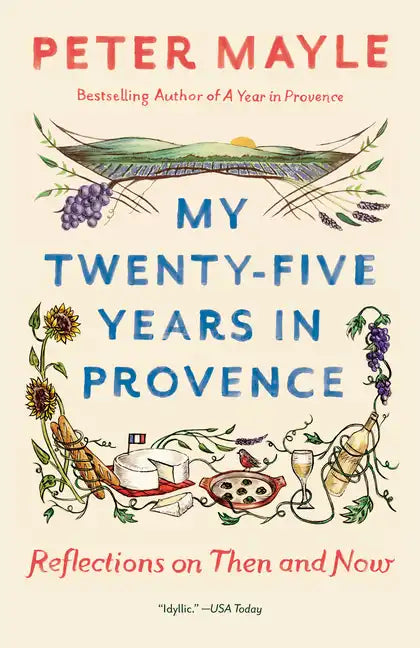 My Twenty-Five Years in Provence: Reflections on Then and Now - Paperback