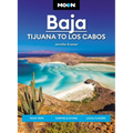 Moon Baja: Tijuana to Los Cabos: Road Trips, Surfing & Diving, Local Flavors - Paperback