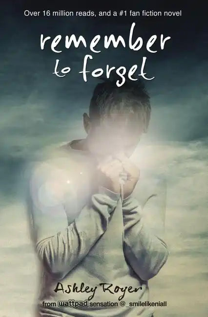 Remember to Forget, Revised and Expanded Edition: from Wattpad sensation @_smilelikeniall - Paperback