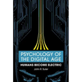 Psychology of the Digital Age: Humans Become Electric - Paperback