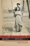 My Dear Boy: Carrie Hughes's Letters to Langston Hughes, 1926-1938 - Hardcover