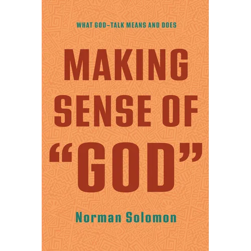 Making Sense of "God": What God-Talk Means and Does - Hardcover