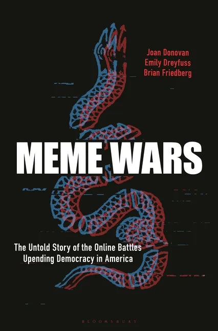 Meme Wars: The Untold Story of the Online Battles Upending Democracy in America - Hardcover