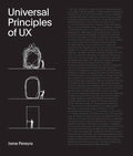 Universal Principles of UX: 100 Timeless Strategies to Create Positive Interactions Between People and Technology - Hardcover