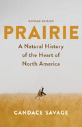 Prairie: A Natural History of the Heart of North America: Revised Edition - Paperback