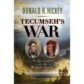 Tecumseh's War: The Epic Conflict for the Heart of America - Hardcover
