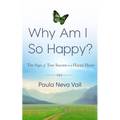 Why Am I So Happy?: The Sign of True Success is a Happy Heart - Paperback