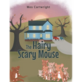 The Hairy Scary Mouse - Hardcover