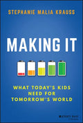 Making It: What Today's Kids Need for Tomorrow's World - Hardcover