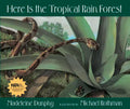 Here Is the Tropical Rain Forest - Hardcover