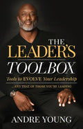 The Leader's Toolbox: Tools to Evolve Your Leadership ... and That of Those You're Leading - Paperback