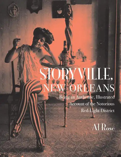 Storyville, New Orleans: Being an Authentic, Illustrated Account of the Notorious Red-Light District - Paperback