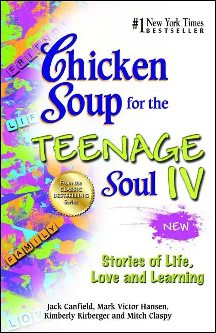 Chicken Soup for the Teenage Soul IV: Stories of Life, Love and Learning - Paperback