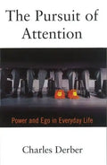 The Pursuit of Attention: Power and Ego in Everyday Life - Paperback