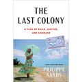 The Last Colony: A Tale of Exile, Justice, and Courage - Hardcover