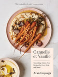 Cannelle Et Vanille: Nourishing, Gluten-Free Recipes for Every Meal and Mood - Hardcover