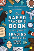 The Naked Trader's Book of Trading Strategies: Proven Ways to Make Money Investing in the Stock Market - Paperback