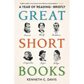 Great Short Books: A Year of Reading--Briefly - Paperback