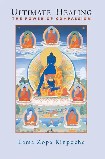 Ultimate Healing: The Power of Compassion - Paperback