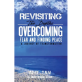 Revisiting the Depths - Overcoming Fear and Finding Peace: A Journey of Transformation - Paperback
