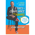 Ethics and Compliance For Humans - Paperback