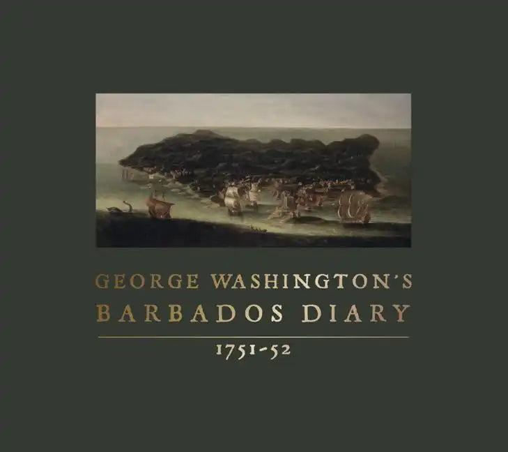 George Washington's Barbados Diary, 1751-52 - Hardcover