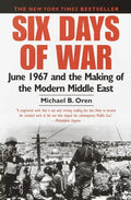 Six Days of War: June 1967 and the Making of the Modern Middle East - Paperback