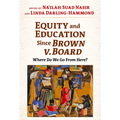 Equity and Education Since Brown V. Board: Where Do We Go from Here? - Paperback
