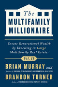 The Multifamily Millionaire, Volume II: Create Generational Wealth by Investing in Large Multifamily Real Estate - Hardcover