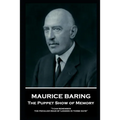 Maurice Baring - The Puppet Show of Memory: 'I can remember the peculiar roar of London in those days'' - Paperback