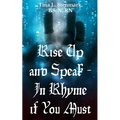 Rise Up and Speak - In Rhyme if You Must - Paperback