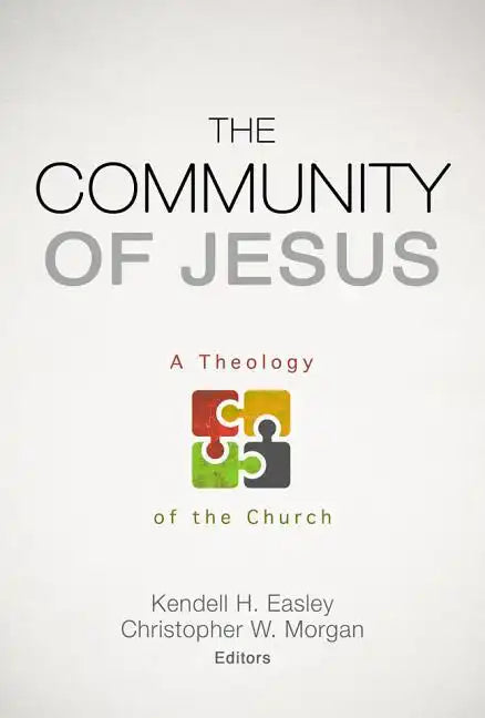 The Community of Jesus: A Theology of the Church - Paperback