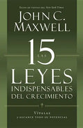 Las 15 Leyes Indispensables del Crecimiento: Vívalas Y Alcance Su Potencial - Paperback
