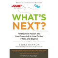 What's Next?: Finding Your Passion and Your Dream Job in Your Forties, Fifties and Beyond - Paperback