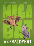 Megabat Is a Fraidybat - Hardcover