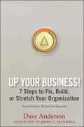 Up Your Business!: 7 Steps to Fix, Build, or Stretch Your Organization - Hardcover