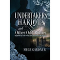 Undertakers, Harlots, and Other Odd Bodies: Inspired by True Events and Smothered in Blarney - Paperback