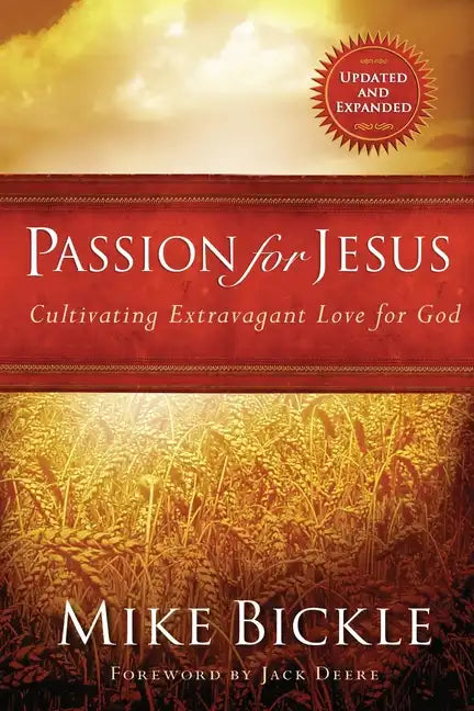 Passion for Jesus: Cultivating Extravagant Love for God - Paperback