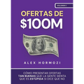 Ofertas de $100M: Cómo presentar ofertas tan buenas que la gente sienta que es estúpida si dice que no - Hardcover