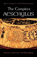 The Complete Aeschylus: Volume II: Persians and Other Plays - Paperback