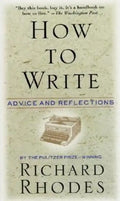 How to Write: Advice and Reflections - Paperback