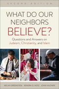 What Do Our Neighbors Believe? - Paperback