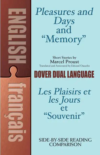 Pleasures and Days and Memory / Les Plaisirs Et Les Jours Et Souvenir Short Stories by Marcel Proust: A Dual-Language Book - Paperback