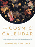 The Cosmic Calendar: Using Astrology to Get in Sync with Your Best Life - Paperback