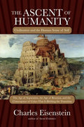The Ascent of Humanity: Civilization and the Human Sense of Self - Paperback
