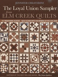 Loyal Union Sampler from ELM Creek Quilts: 121 Traditional Blocks - Quilt Along with the Women of the Civil War - Paperback